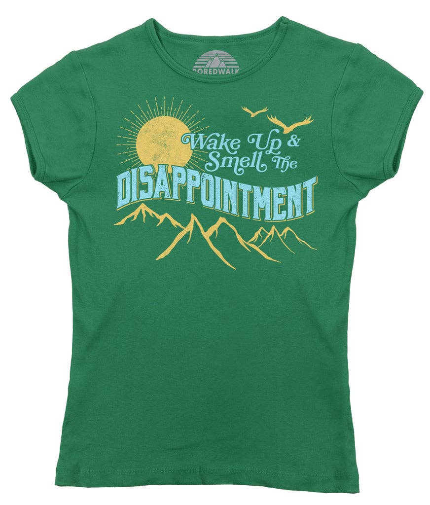 Boredwalk - Wholesale Screen Printed T-Shirt - Women's - Women's Wake Up and Smell the Disappointment T-Shirt0