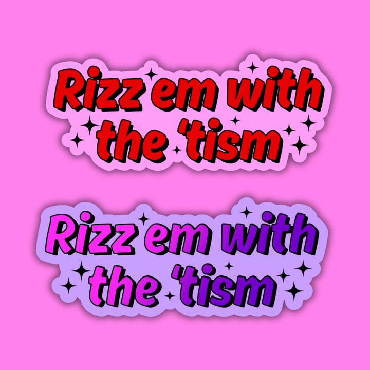 Rizz Em With The 'Tism Sticker for wholesale by Troublesome Heart