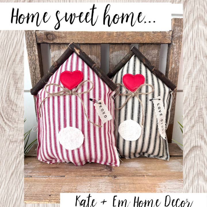 Kate + Em - Wholesale Decorative Tabletop Object - Rustic Fabric Farmhouse Valentine Bird House | Home Decor