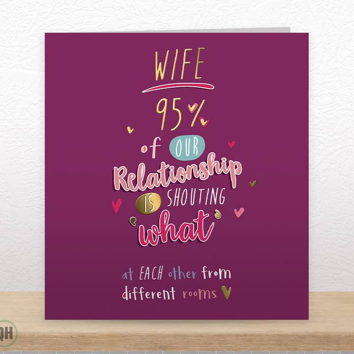 Wife Valentine's Card - 95% Shouting What at Each Other for wholesale by Quitting Hollywood