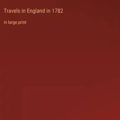 Books by splitShops - Wholesale Book - Adult - Travels in England in 1782: in large print - Hardcover