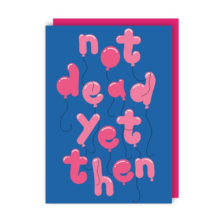 Not Dead Yet Funny Birthday Card for wholesale by Sunshine Llama