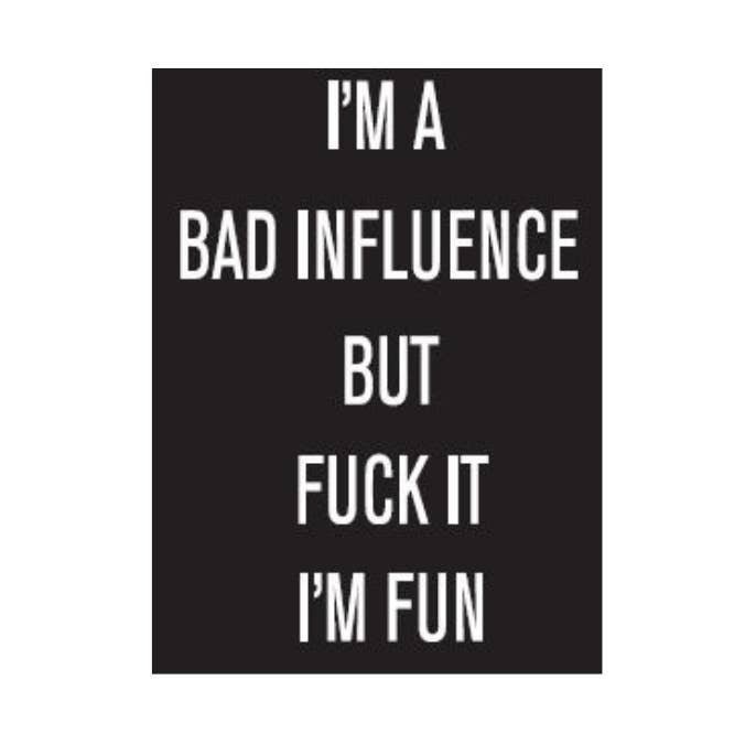 Kalan - Wholesale Magnet - I'm a Bad Influence Jumbo Magnet0