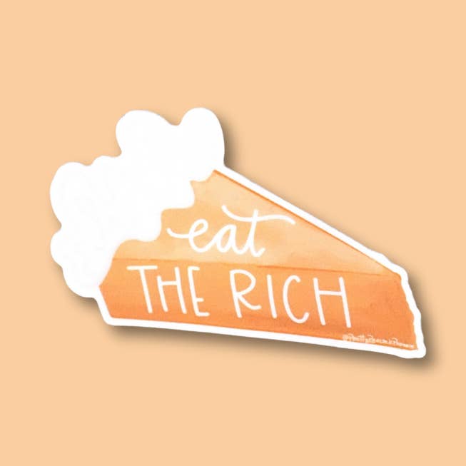 Eat the Rich Pumpkin Pie Slice Vinyl Sticker for wholesale by Pretty Peacock Paperie - Women's Empowerment