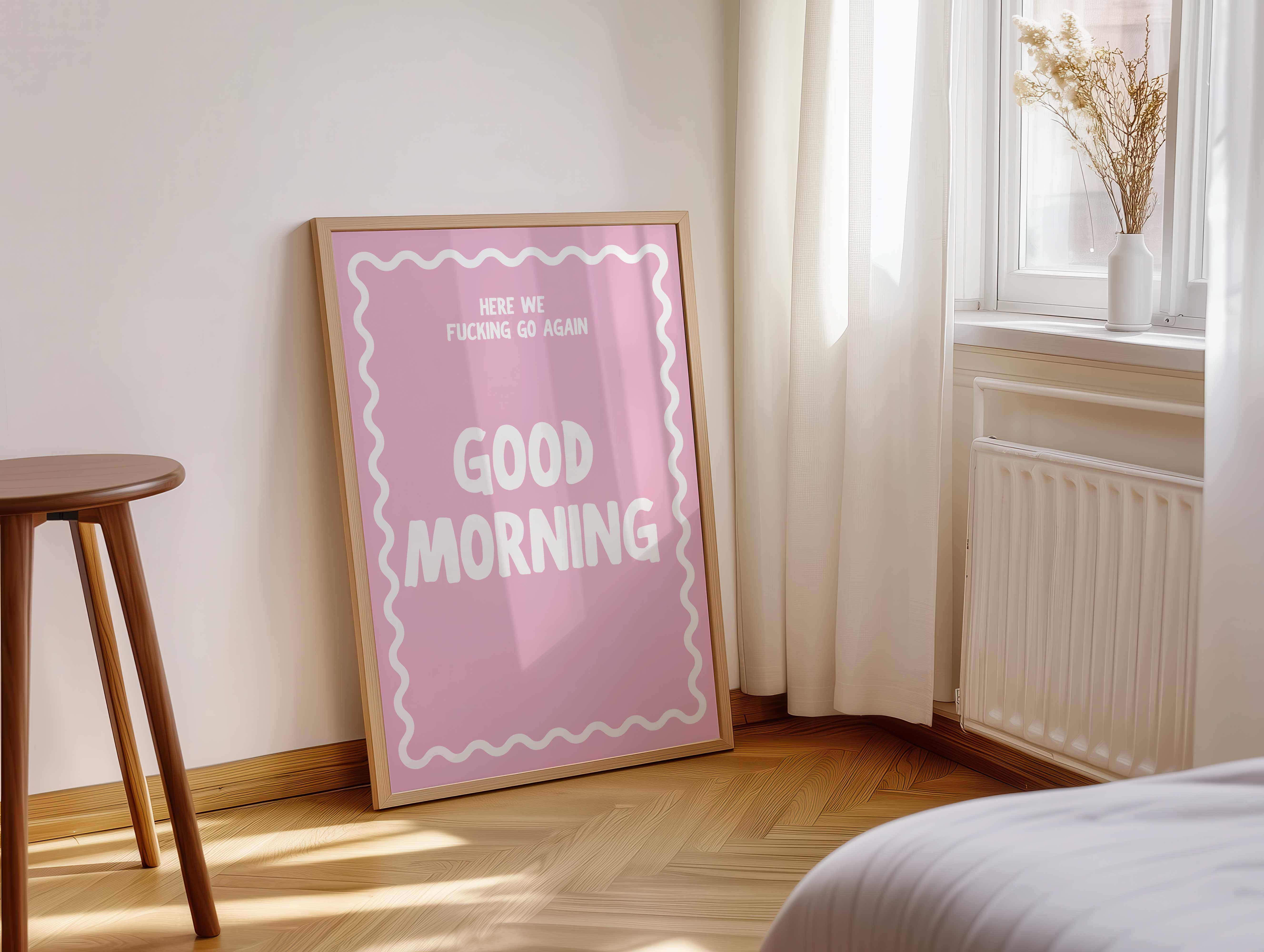 D'LUXE PRINTS - Wholesale Poster - Good Morning Here We Go Again Print5