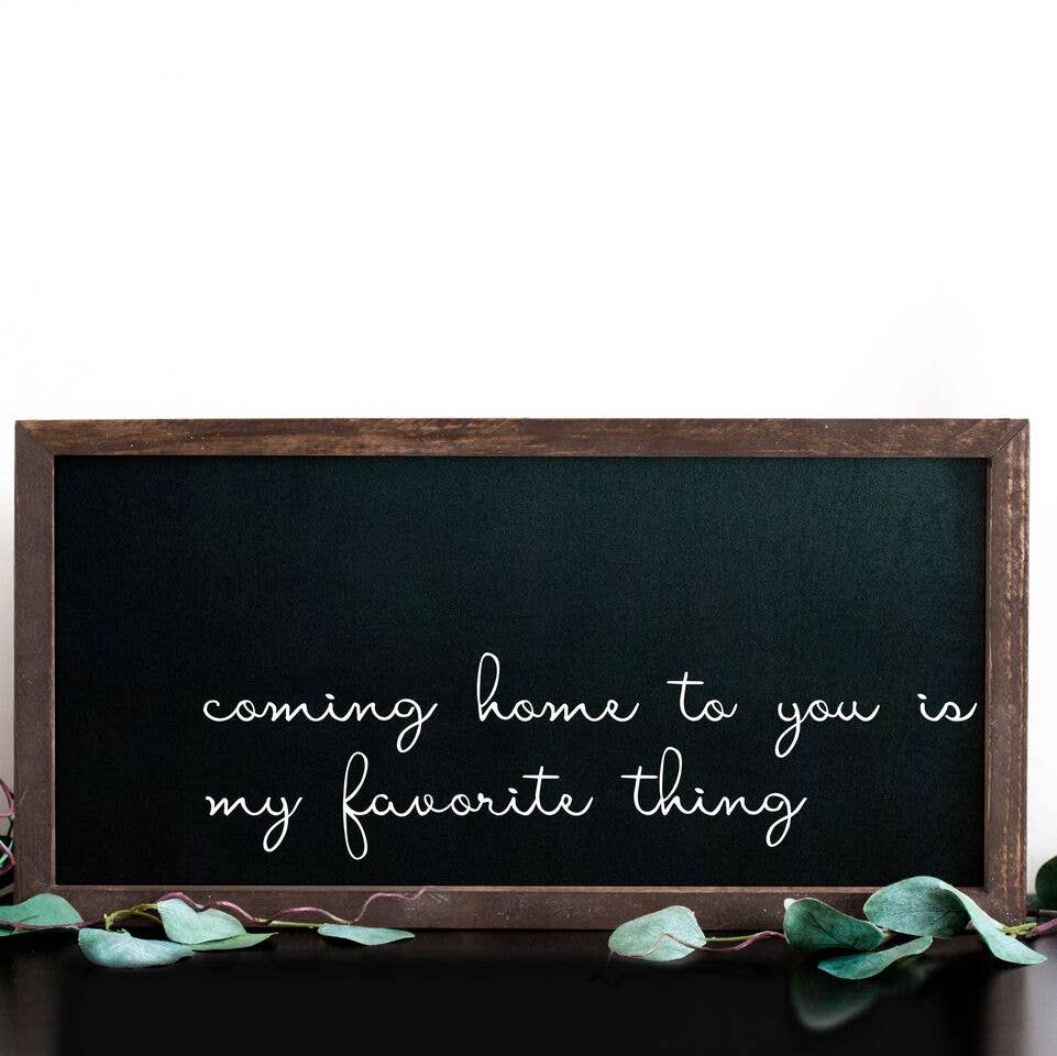 Charming Wood Home - Wholesale Wall Sign - Coming Home to You is My Favorite Thing Painted Wood Sign4