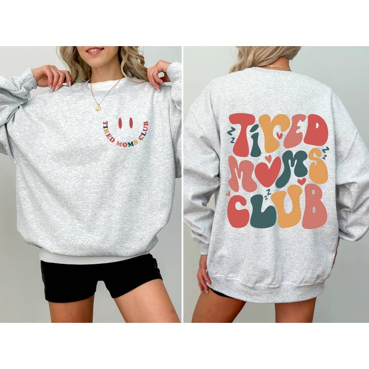 Refinery Number One LLC - Wholesale Graphic Sweatshirt - Women's - Tired Moms Club, Trend, Cute, Mother's Day Sweatshirt