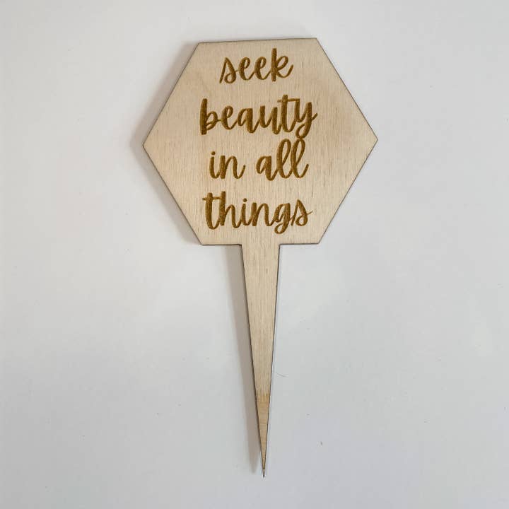 Seek Beauty In All Things Plant Marker for wholesale by Roaming Druggist Shop