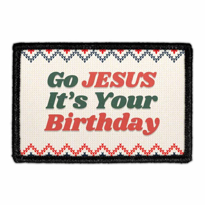 Go Jesus It's Your Birthday - Patch for wholesale by Pull Patch
