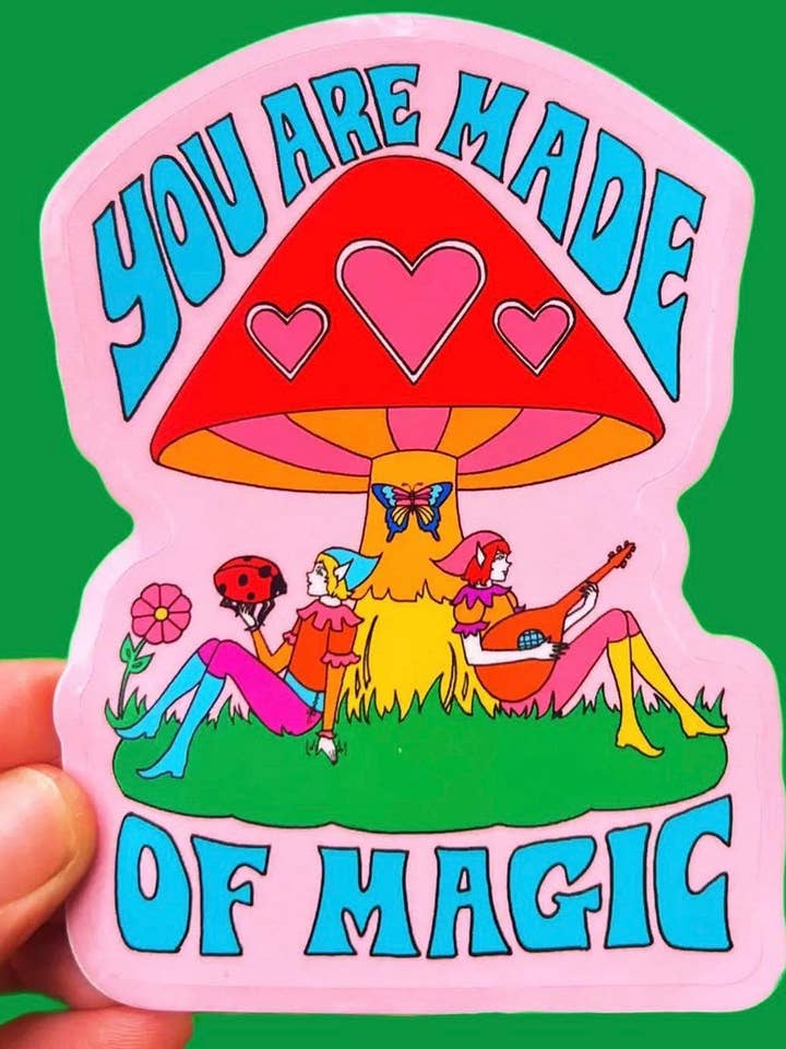 3 Inch Sticker You Are Made of Magic Elves Mushroom for wholesale by Astral Weekend