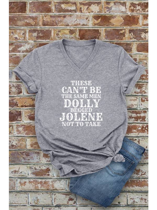 Top Avenue - Wholesale Screen Printed T-Shirt - Women's - Can't Be The Same Men DOLLY Begged JOLENE, Western, Unisex Short Sleeve V Neck T-Shirt11