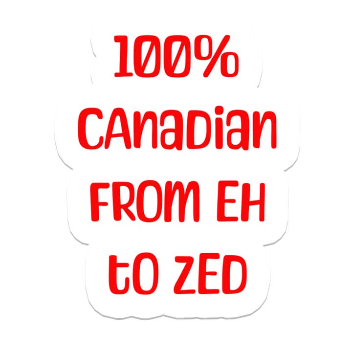 100% Kanadensisk Rolig | Kanada | Vattentät Klistermärke | 3" för wholesale av Rebel and Siren Stickers