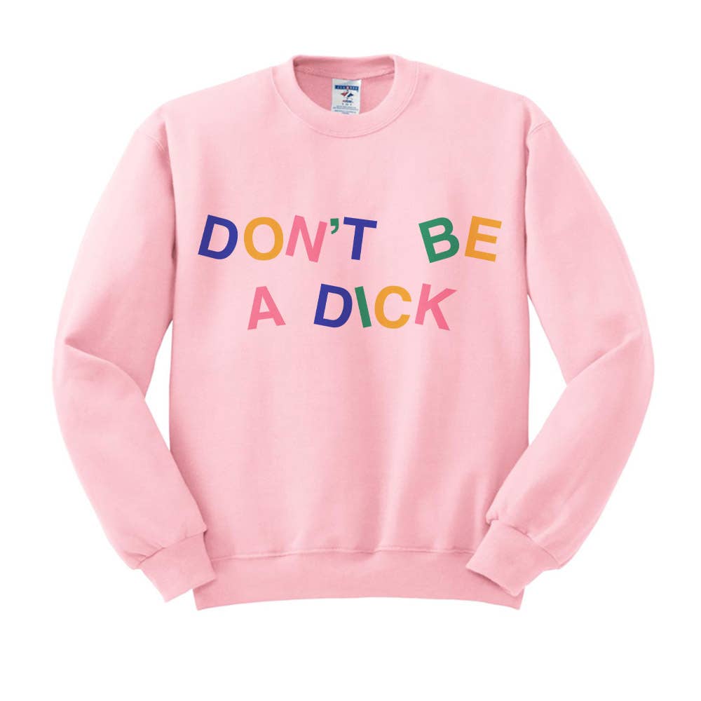 Pink Don't Be A Dick Sweatshirt for wholesale on Faire1