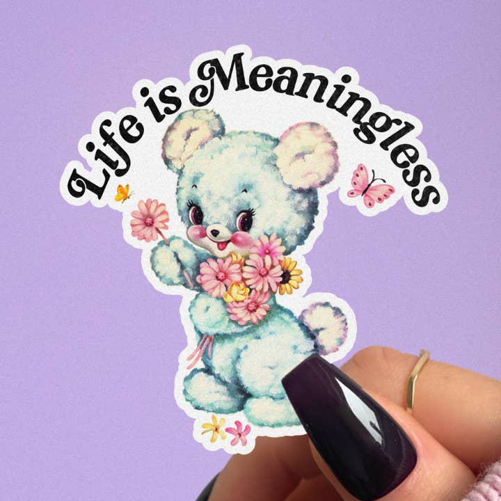 Autocollant de peur existentielle, La vie kitsch n'a pas de sens pour la vente par Pretty Toxic Stickers
