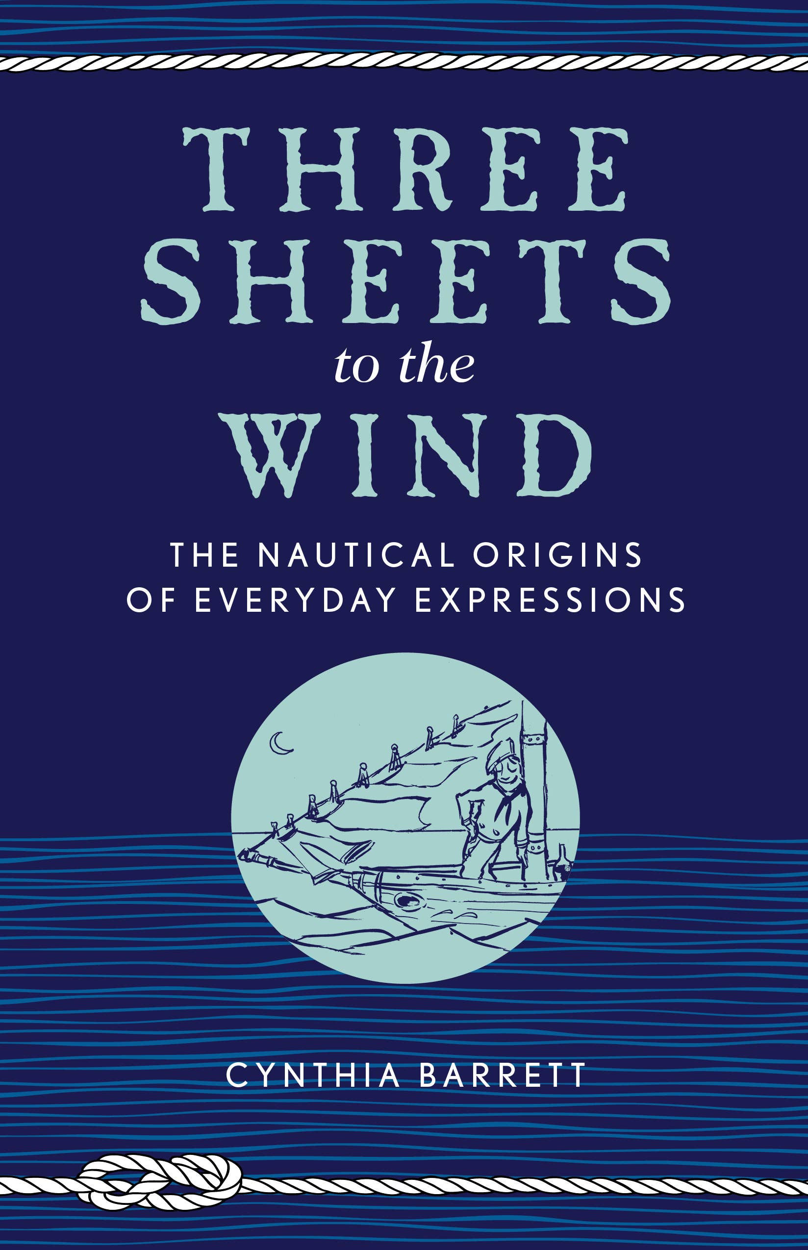 REMOVED BRAND - Wholesale Reference - Three Sheets to the Wind: Nautical Origins of Expressions