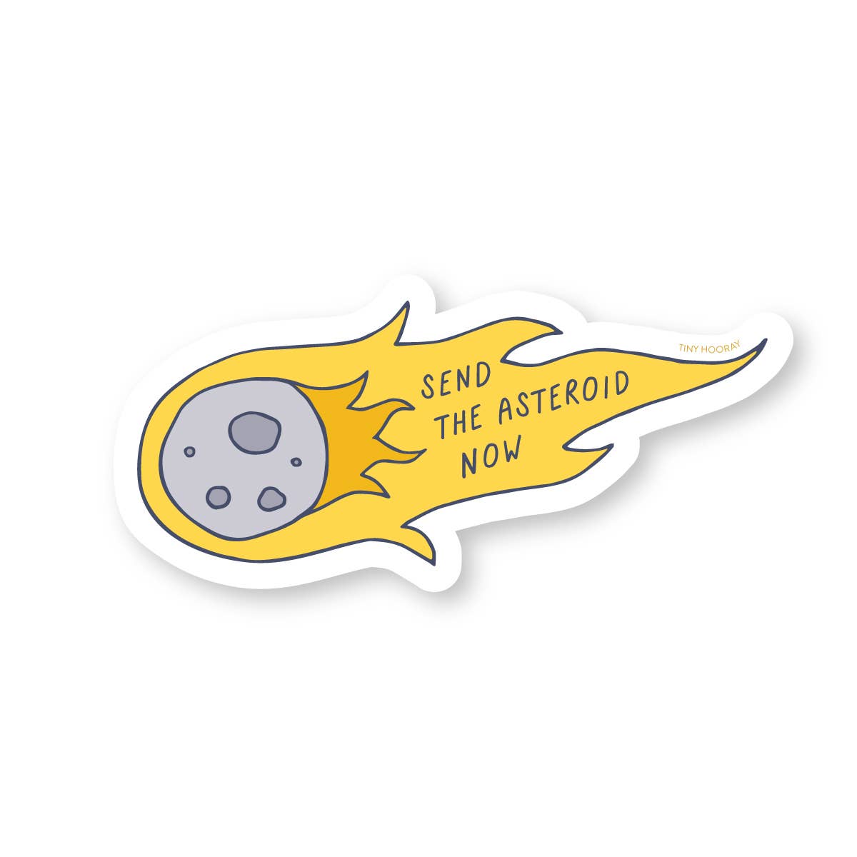 Tiny Hooray - Wholesale Sticker - Send the Asteroid Now Sticker0