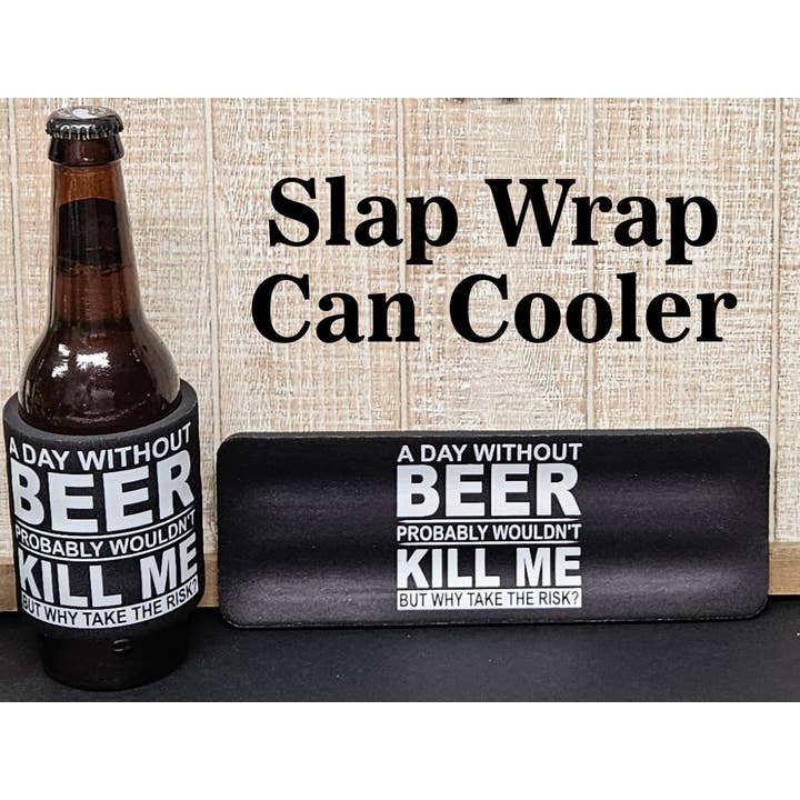 A Day Without Beer Slap Wrap for wholesale by Creative Wave Customs