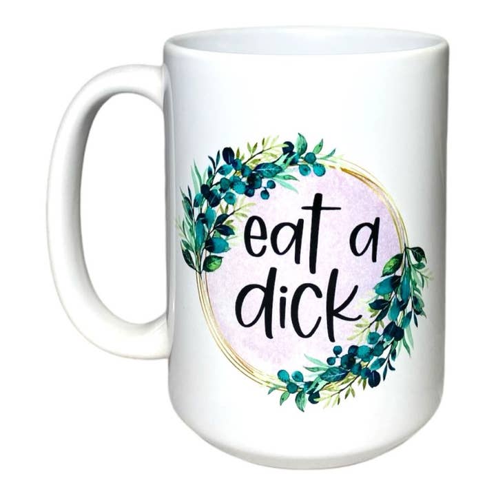 Eat A Dick Mug for wholesale by Cultured Coast