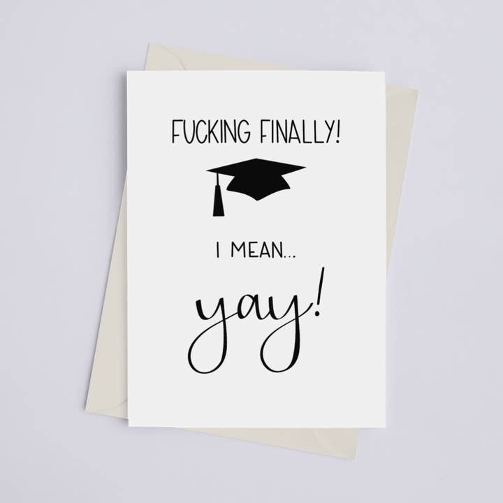 Fucking Finally... I Mean, Yay! - Greeting Card (Graduation) for wholesale by Black Cat Bazaar