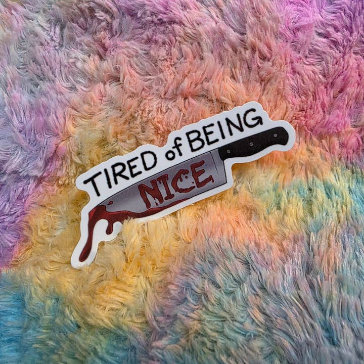 Tired of Being Nice Sticker for wholesale by Destructogirl