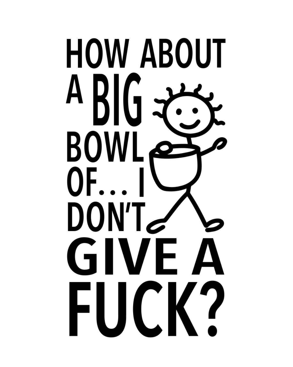 Fabdaz - Wholesale Tea Towel - “How About a Big Bowl of I Don’t Give a Fuck?” - Hey Now™ Cotton Kitchen Towel2