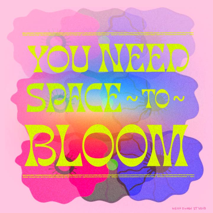 You Need Space to Bloom Giclée Art Print for wholesale by Neon Swan Studio LLC