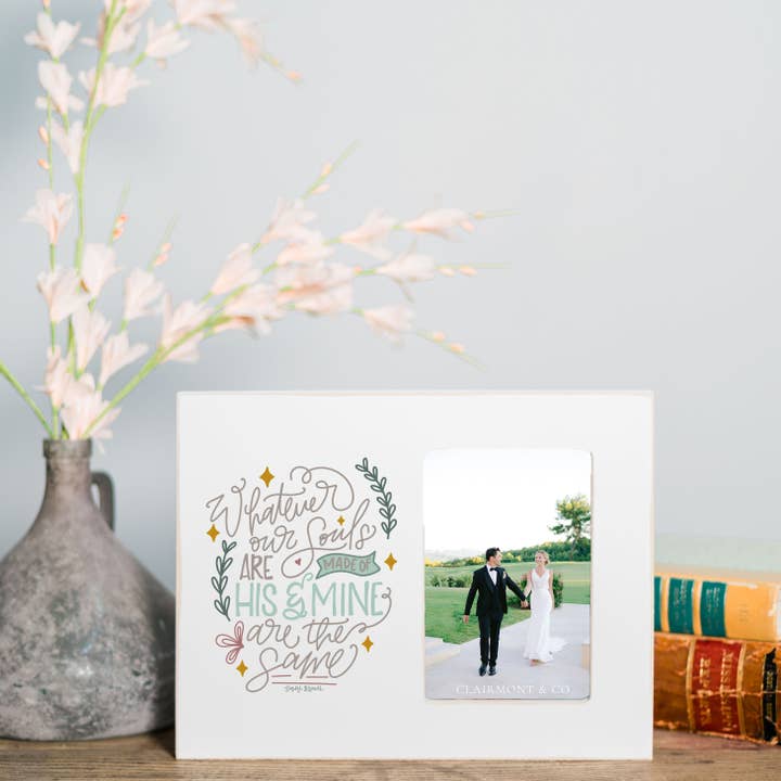 Wedding Frame, Wooden Frame, Whatever Our Souls Are Made Of for wholesale by Clairmont & Co