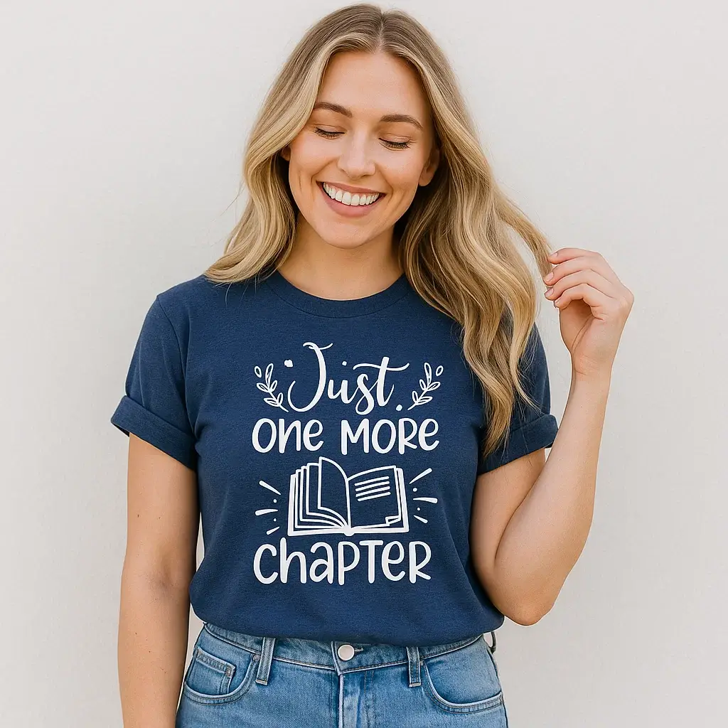 Soleinspire - Wholesale Screen Printed T-Shirt - Unisex - Just One More Chapter T-Shirt, Book Lover Tee0
