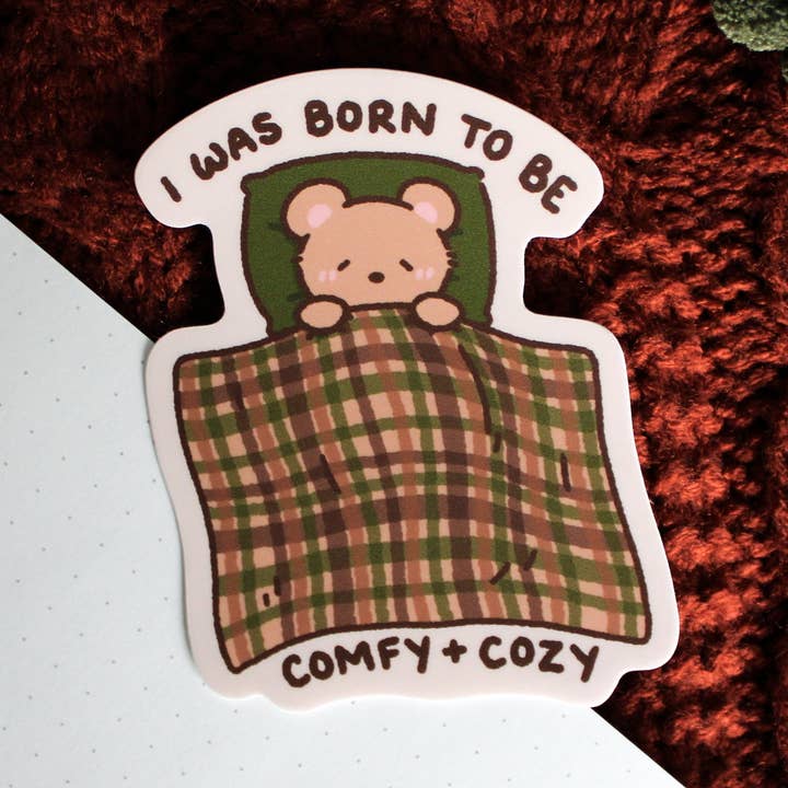 Beary Comfy and Cozy • Vinyl Sticker for wholesale by Sam’s Scribbles