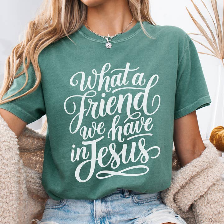 What A Friend We Have In Jesus Comfort Colors T Shirt for wholesale by Scripted Pearl