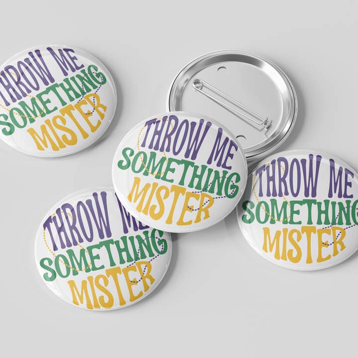 Throw Me Something Mister Mardi Gras Button for wholesale by Cute As A Button