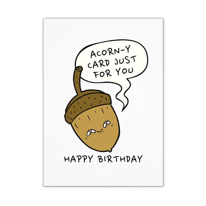 Unique Funny Birthday Card - Acorn for wholesale by Smirk & Scribble