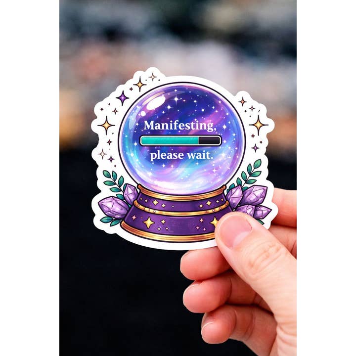 Manifesting Please Wait Crystal Ball Waterproof Sticker for wholesale by Buffalovely