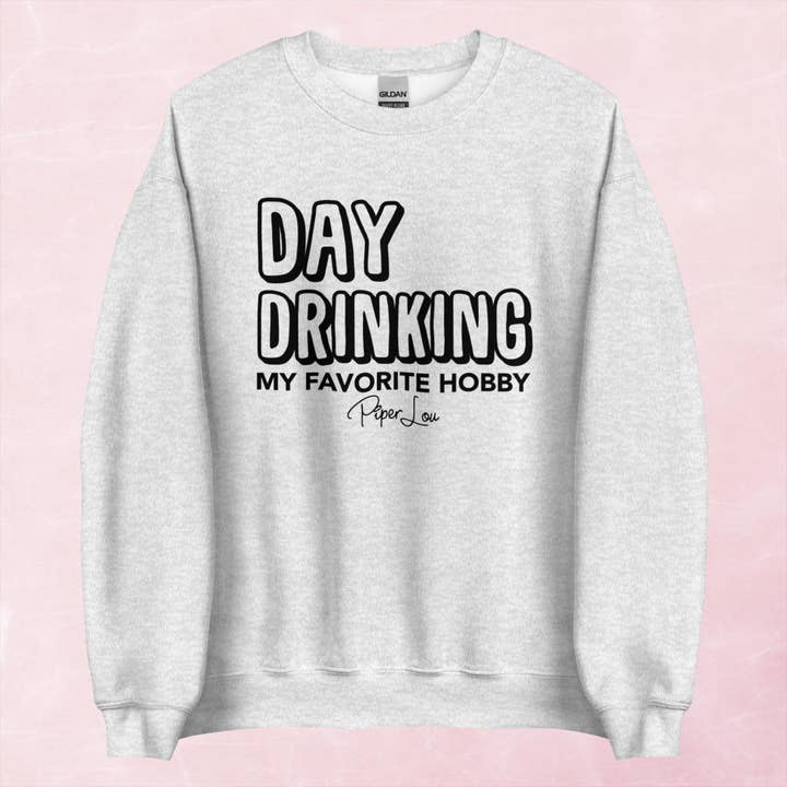 Sudadera gráfica de cuello redondo "Beber durante el día, mi afición favorita". para venta al por mayor de Piper Lou Collection