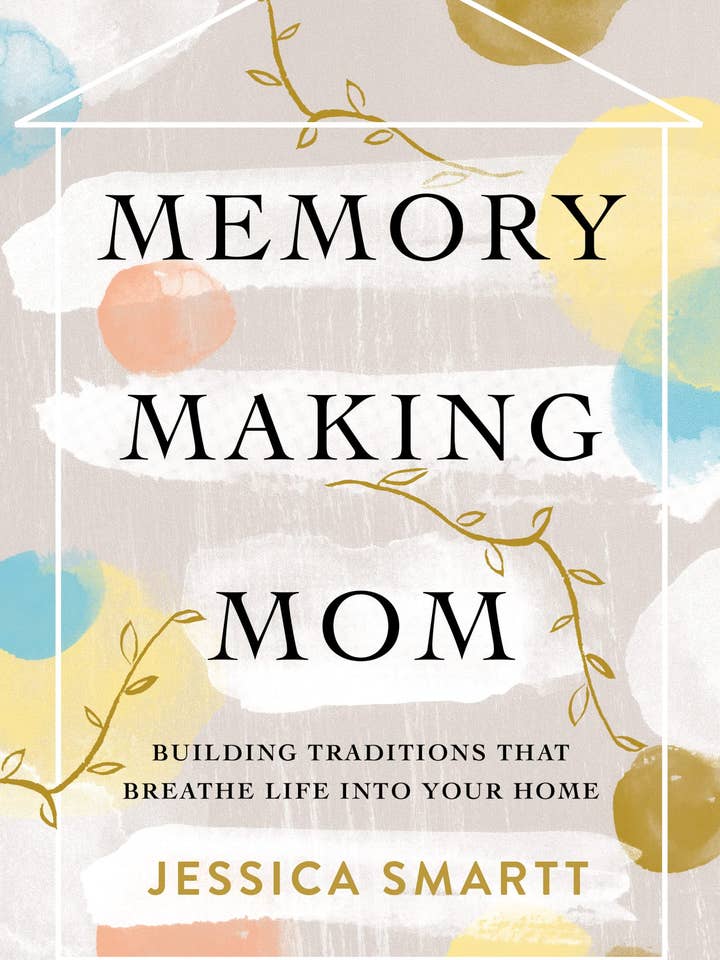 Memory-Making Mom: Building Traditions by Jessica Smartt for wholesale by Boon Books