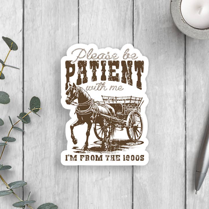 Expression Design Co - Wholesale Sticker - I'm From The 1900s Vinyl Sticker