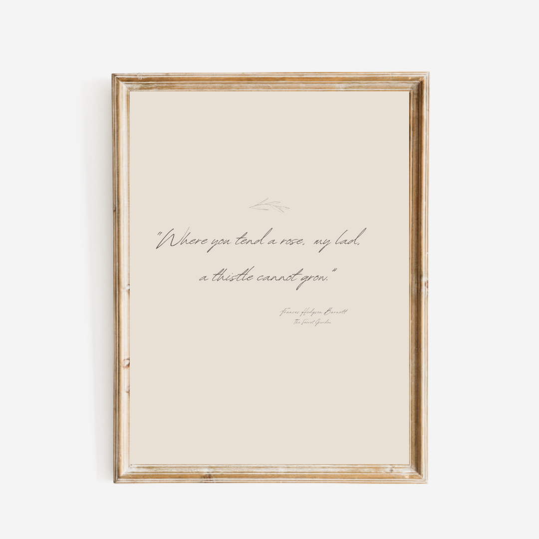 Sea to Skye - Wholesale Art Print - Where You Tend a Rose Quote by Frances Hodgson Burnett0