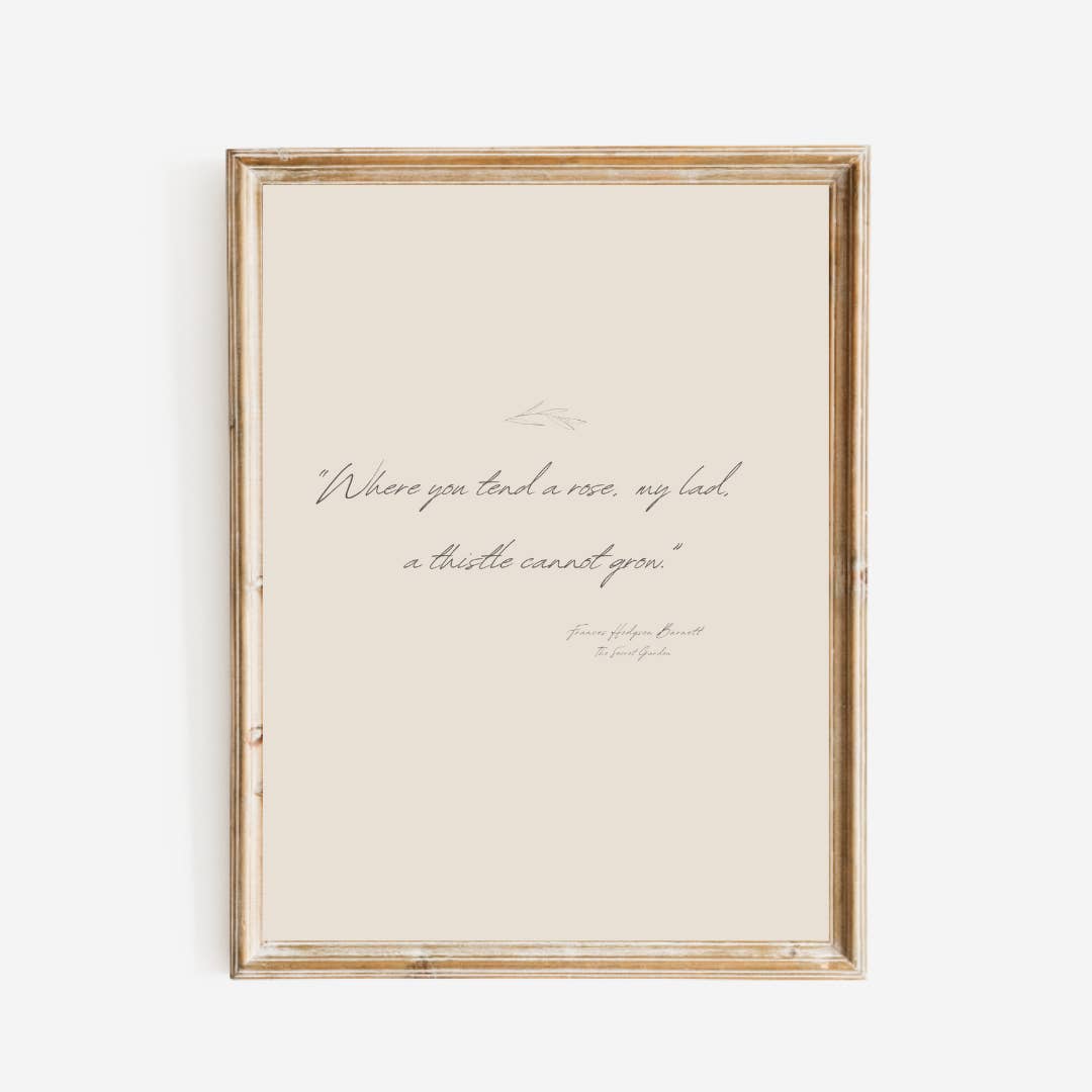 Sea to Skye - Wholesale Art Print - Where You Tend a Rose Quote by Frances Hodgson Burnett