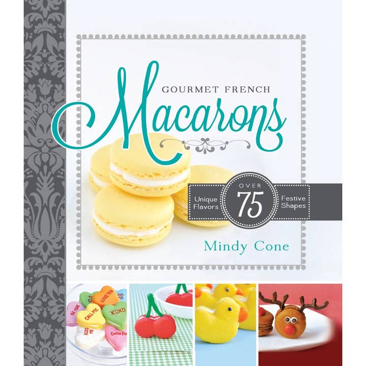 Gourmet French Macarons: Over 75 Unique Flavors and Festive Shapes (Paperback) for wholesale by Cedar Fort Publishing & Media