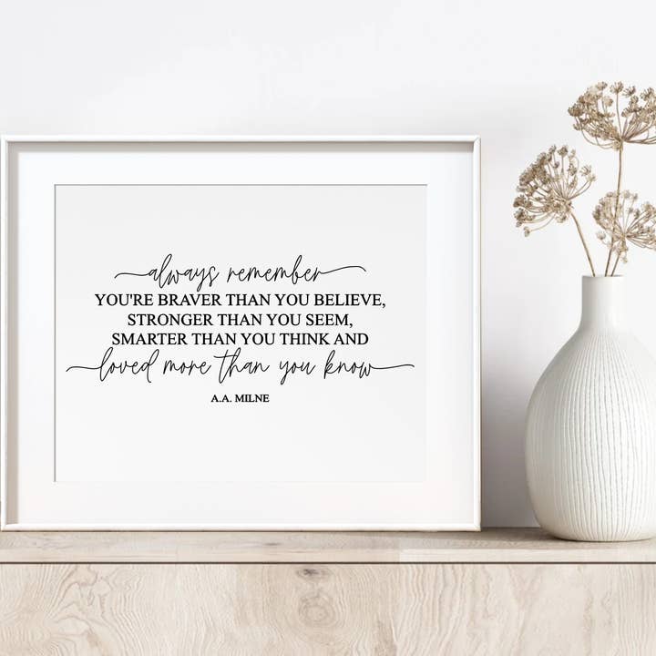 You are braver, stronger, smarter, AA Milne Quote Foil Print for wholesale by The Wilde Peach