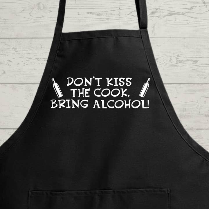 Don't Kiss The Cook, Bring Alcohol - Hilarious Cooking Apron for wholesale by Rustic Charm Crafting Co.