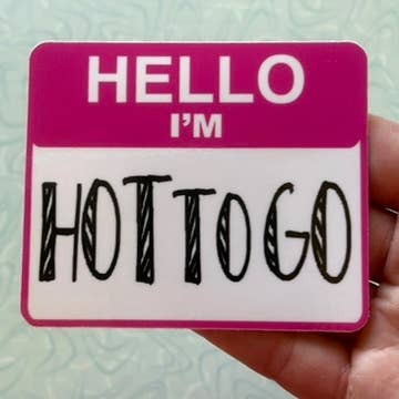 Beckamade - Wholesale Sticker - Hello I’m HOT TO GO Sticker1