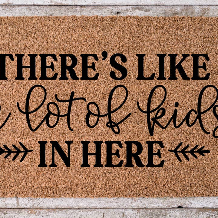 A Lot Of Kids In Here — Paillasson humoristique — Tapis de porte en fibre de coco 30 x 45 cm pour la vente par DecoExchange