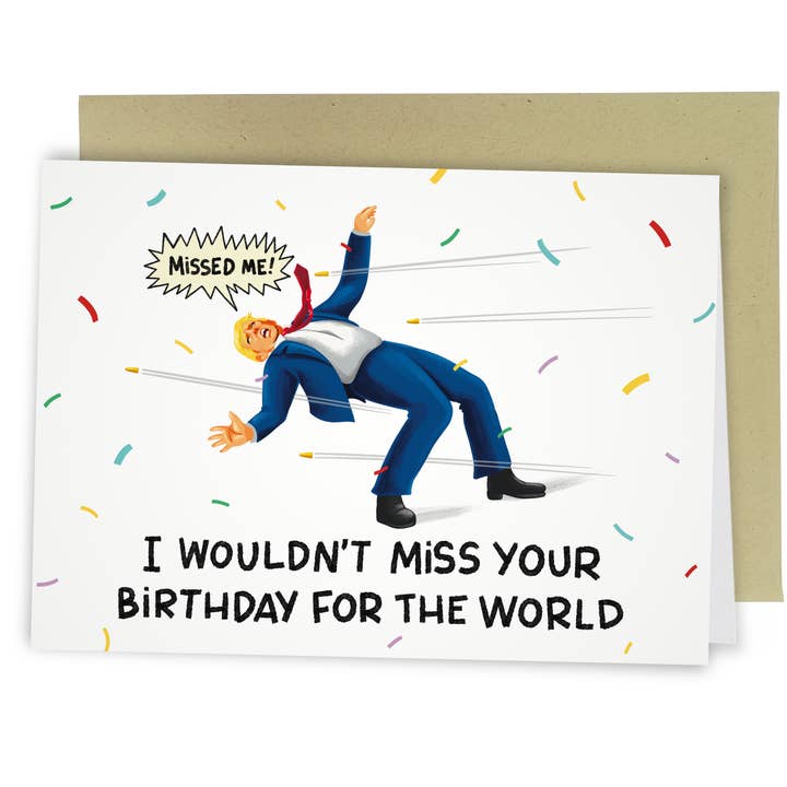 Wouldn't Miss Your Birthday Trump - Funny Birthday Card for wholesale by Sleazy Greetings