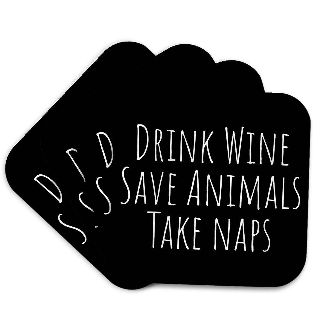 3dRose - Wholesale Coasters - 3dRose, Drink Wine Save Animals Take Naps. Thin white letters on black., Coaster7
