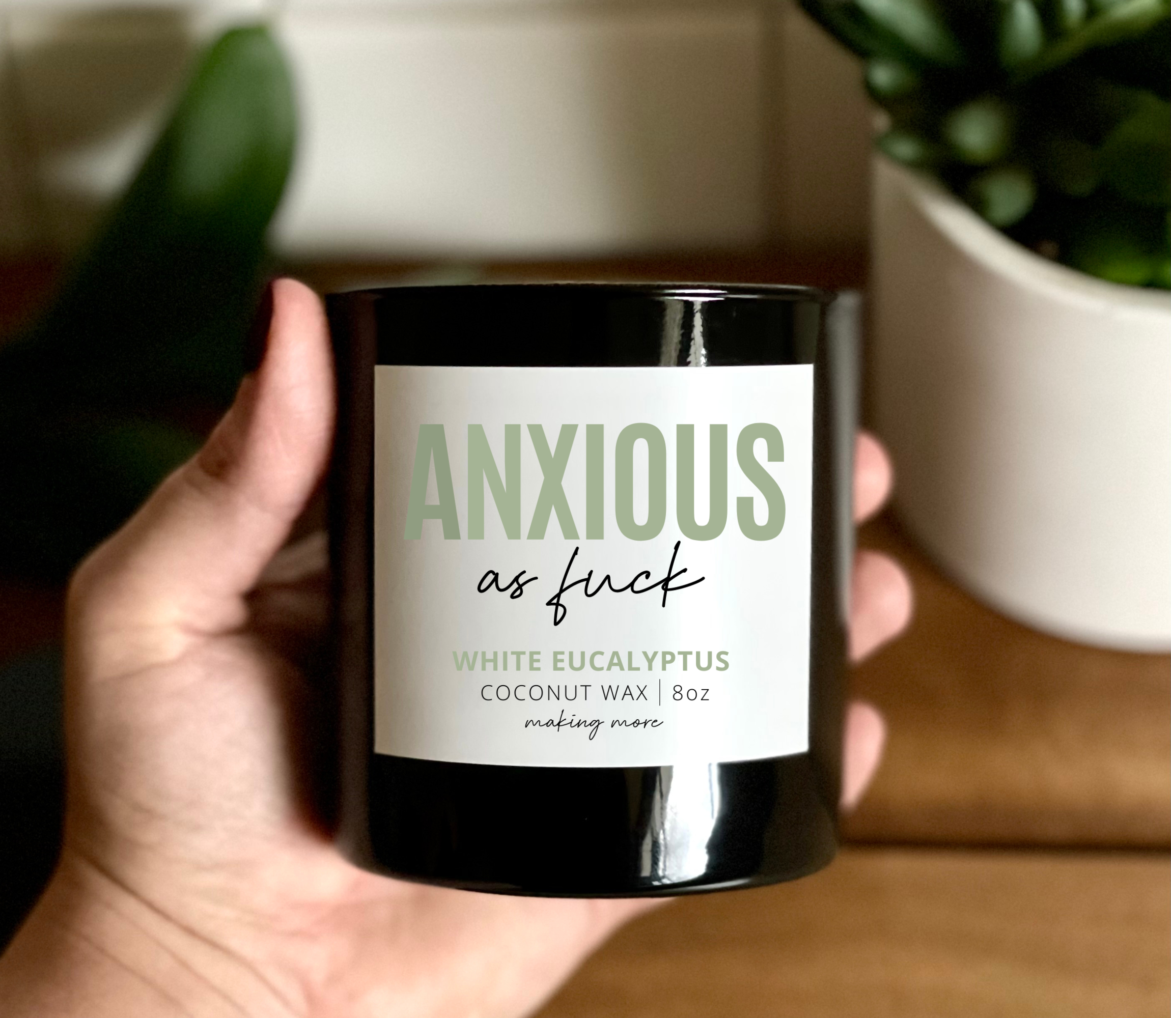 Making More – Engroshandel Glaslys – ANXIOUS AS FUCK 8 oz. Coconut Wax Funny Snarky Candle2