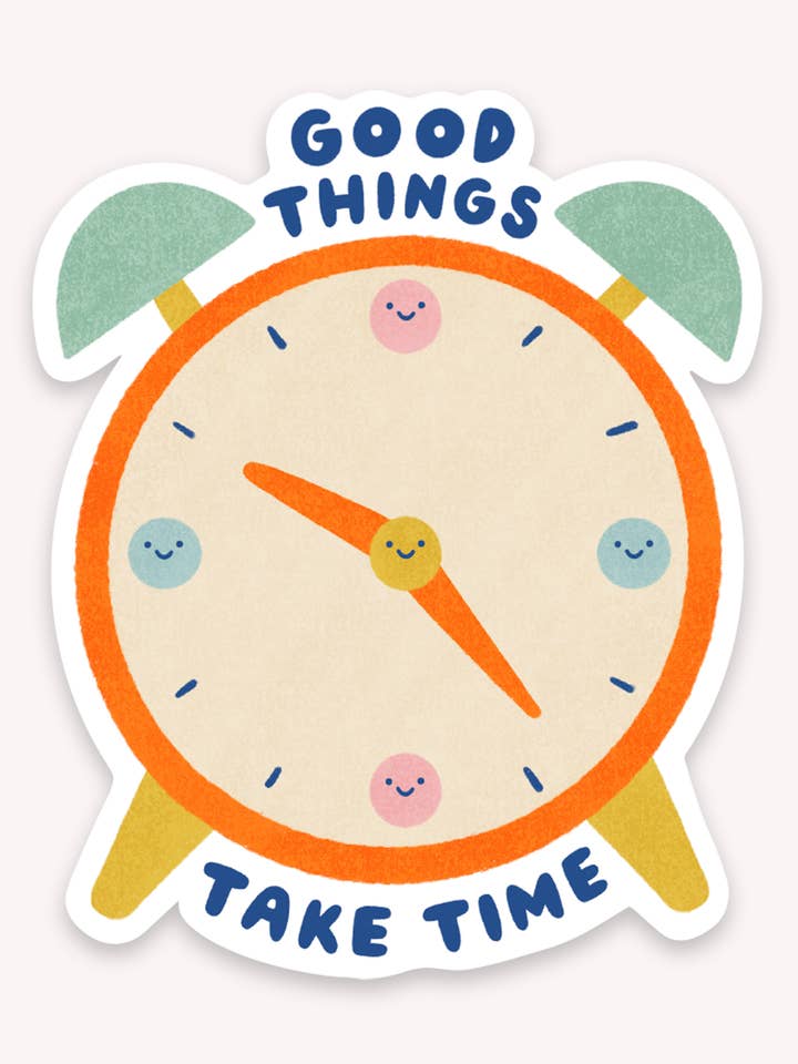 Good Things Take Time Sticker - Cute Waterproof Matte Vinyl for wholesale by Lauren Sissons Studio