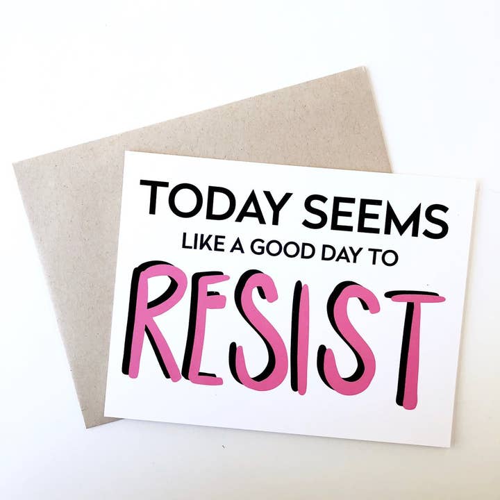 Today is a Good Day to Resist Card for wholesale by PAGEFIFTYFIVE