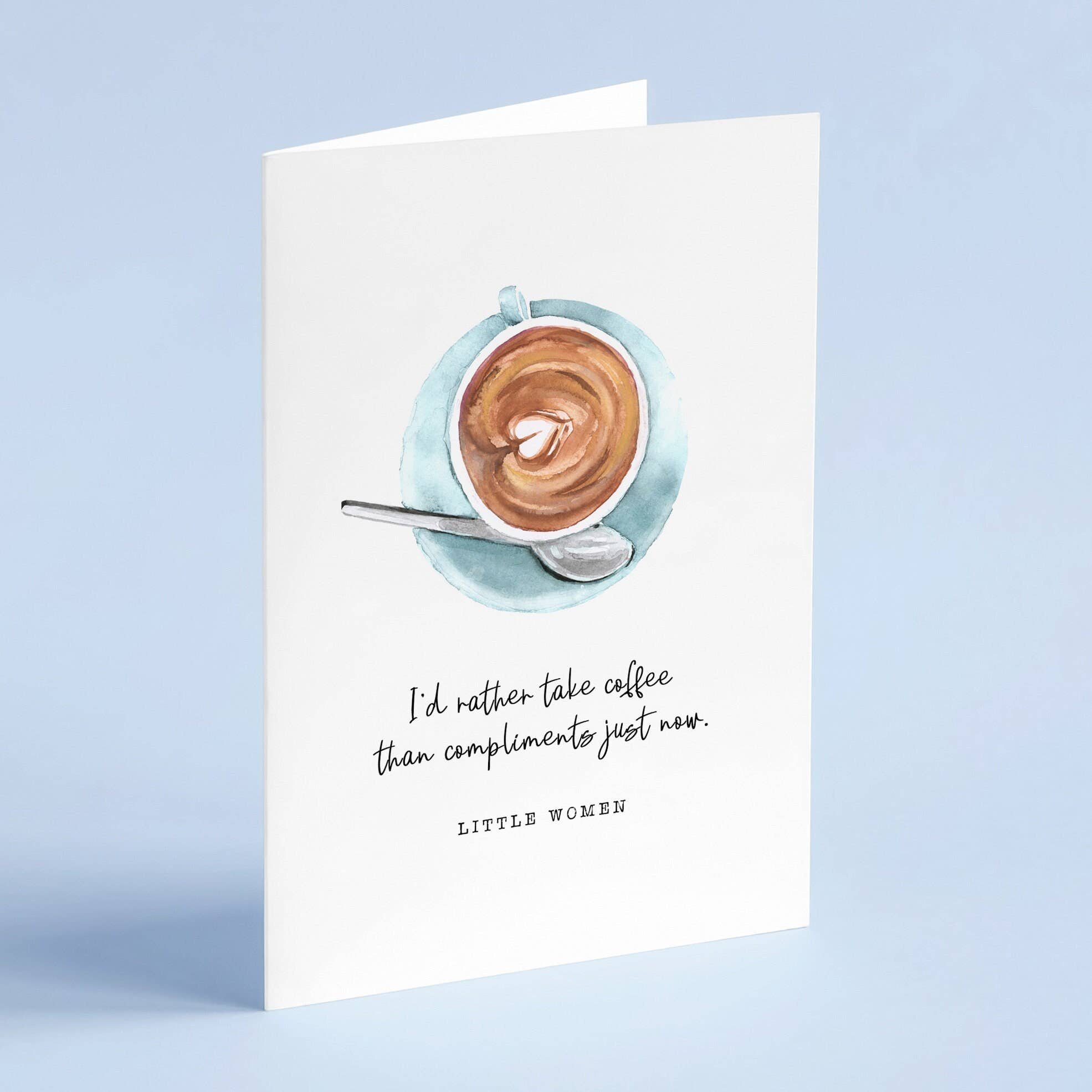 Quote and Quill - Wholesale Everyday Greeting Card - Little Women - 'Coffee Than Compliments' Literary Card1