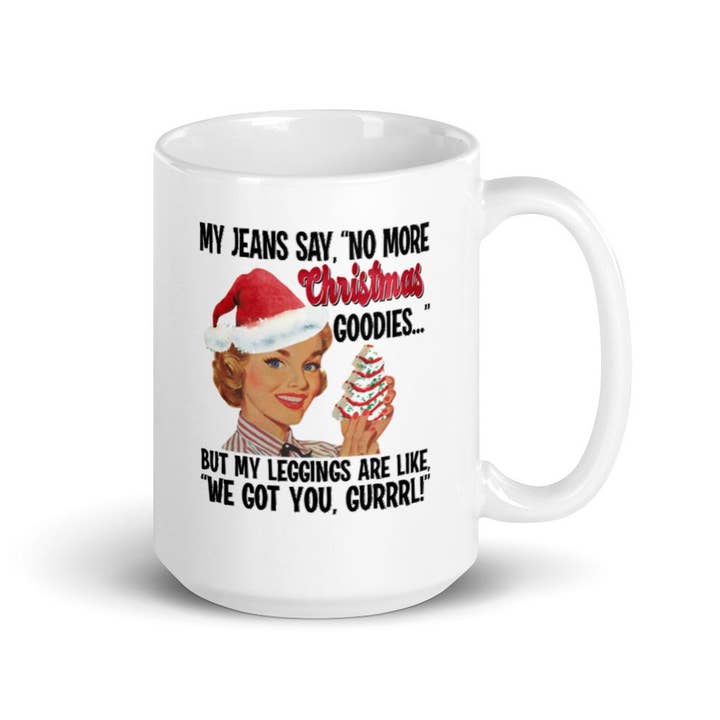 Words of Ivy - Wholesale Coffee Mug - My jeans are saying no more Christmas Goodies Leggings Mug2